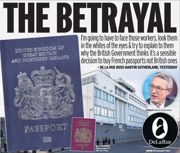  ??  ?? ALL CHANGE Red passports will turn blue ANGER Martin Sutherland SNUB UK passport firm