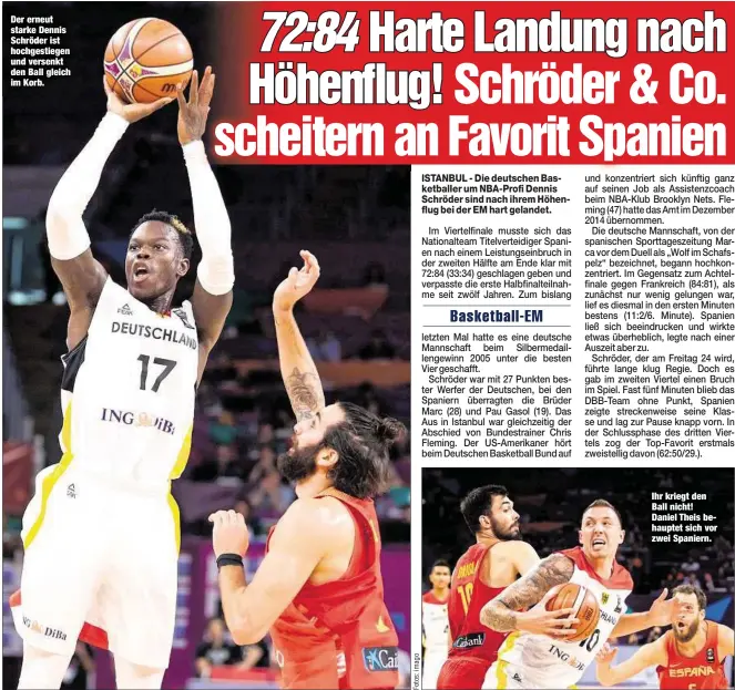  ??  ?? Der erneut starke Dennis Schröder ist hochgestie­gen und versenkt den Ball gleich im Korb. Ihr kriegt den Ball nicht! Daniel Theis behauptet sich vor zwei Spaniern.