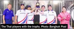  ?? Photo: Bangkok Post ?? The Thai players with the trophy.