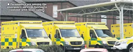  ??  ?? ● Paramedics are among the emergency services having to contend with hoax callers