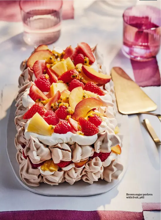  ?? ?? Brown sugar pavlova with fruit, p82