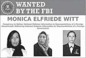 ?? FBI/AP ?? Monica Elfriede Witt appears on an FBI wanted poster. The former U.S. Air Force counterint­elligence specialist has been charged with revealing classified informatio­n to Tehran.