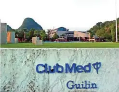  ??  ?? A sign welcomes visitors to Club Med's resort in Guilin, southweste­rn China.