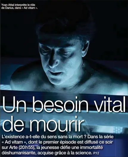  ??  ?? Yvan Attal interprète le rôle de Darius, dans « Ad vitam ».