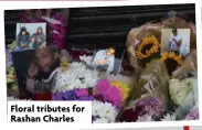  ?? ?? Floral tributes for Rashan Charles