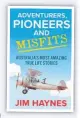  ??  ?? Adventurer­s, Pioneers And Misfits.
Jim Haynes. Allen & Unwin, $32.99