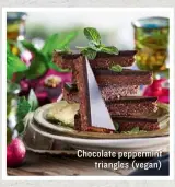  ??  ?? Chocolate peppermint triangles (vegan)