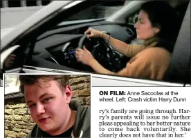  ??  ?? ON FILM: Anne Sacoolas at the wheel. Left: Crash victim Harry Dunn