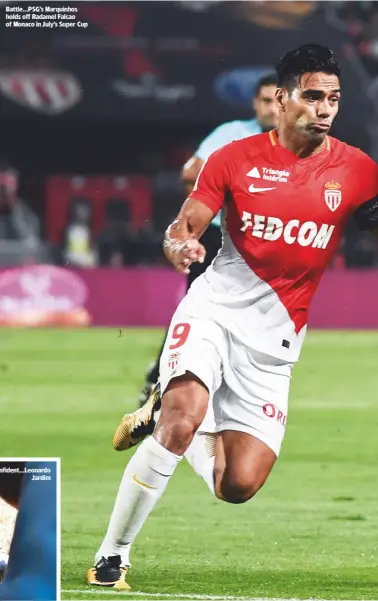  ??  ?? Battle...PSG’s Marquinhos holds off Radamel Falcao of Monaco in July’s Super Cup