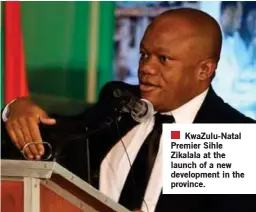  ?? ?? KwaZulu-Natal Premier Sihle Zikalala at the launch of a new developmen­t in the province.