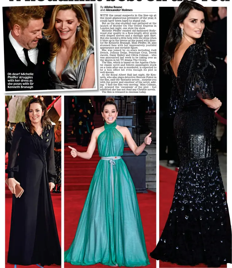  ??  ?? The woman in black: Olivia Colman Fresh as a Daisy: Miss Ridley in a green gown that shows off her shoulders Touch of sparkle: Penelope Cruz Oh dear! Michelle Pfeiffer struggles with her dress as she poses with Sir Kenneth Branagh