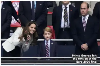  ??  ?? Prince George felt the tension at the Euro 2020 final