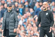  ?? ?? Title-chasing bosses Jurgen Klopp and Pep Guardiola.