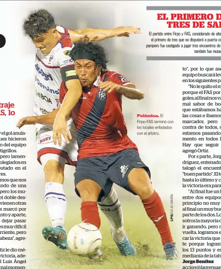  ?? ?? Polémica. El Firpo-fas terminó con los locales enfadados con el árbitro.