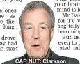  ??  ?? CAR NUT: Clarkson