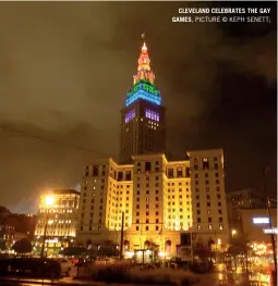  ??  ?? CLEVELAND CELEBRATES THE GAY GAMES, PICTURE © KEPH SENETT;