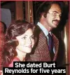  ?? ?? She dated Burt Reynolds for five years