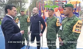  ??  ?? Presidenci­a difundió ayer en redes sociales el encuentro que tuvo el presidente Enrique Peña Nieto con soldados que ayudaron luego del temblor del 19 de septiembre y con víctimas, en el marco del Día del Ejército.