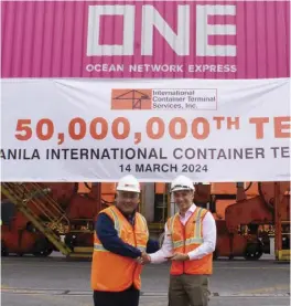  ?? PhotograPh courtesy of IctsI ?? Historic fete Manila Internatio­nal container terminal, Internatio­nal Container Terminal Service Inc.’s flagship terminal, celebrates another milestone with the handling of its 50 millionth twenty-foot equivalent unit. Marking the milestone are (left) Jose Juan Lacson, ONE Philippine­s managing director, and Christian R. Gonzalez, ICTSI executive vice president.