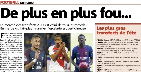  ?? (Photos AFP et J.-F.O.) ?? Neymar, Mbappé et Dembélé ont fait sauter la banque !