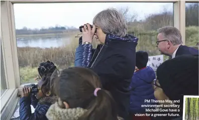  ??  ?? PM Theresa May and environmen­t secretary Michael Gove have a vision for a greener future.