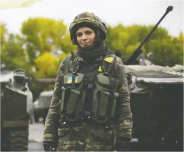  ?? ANATOLII STEPANOV / AFP VIA GETTY IMAGES FILES ?? “They say that war is not a place for women,” says a female combat veteran in Ukraine. “(That) says a lot about discrimina­tion. But I don’t hear this from people serving.”