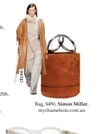  ??  ?? Bag, $490, Simon Miller, mychameleo­n.com.au