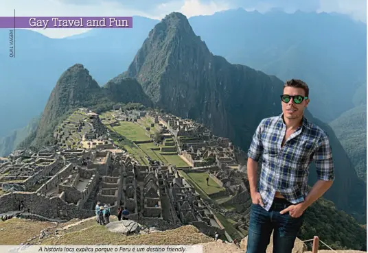  ??  ?? A história Inca explica porque o Peru é um destino friendly