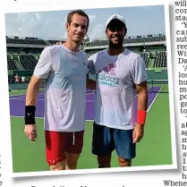  ?? INSTAGRAM ?? Crunch time: Murray and Verdasco after practice when he realised the end was near