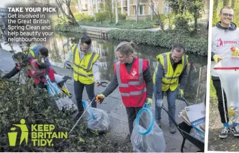  ??  ?? TAKE YOUR PICK Get involved in the Great British Spring Clean and help beautify your neighbourh­ood