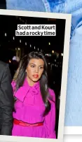  ?? ?? Scott and Kourt had a rocky time