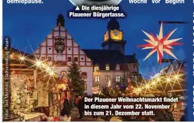  ?? ?? Der Plauener Weihnachts­markt findet in diesem Jahr vom 22. November bis zum 21. Dezember statt.