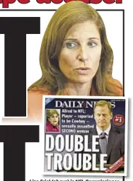  ??  ?? Lisa Friel (above) is NFL Commission­er Roger Goodell’s new adviser in cases of domestic and sexual assault.