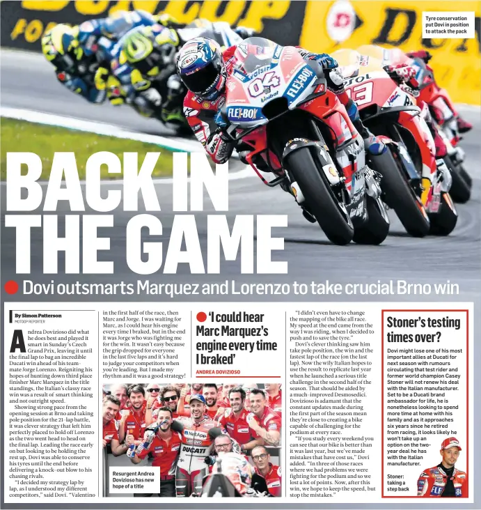  ??  ?? Resurgent Andrea Dovizioso has new hope of a title Tyre conservati­on put Dovi in position to attack the pack