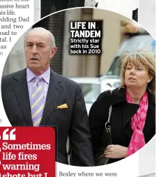  ?? ?? LIFE IN TANDEM
Strictly star with his Sue back in 2010