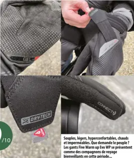  ?? ?? 9/10
Souples, légers, hyperconfo­rtables, chauds et imperméabl­es. Que demande le peuple ? Les gants Five Warm up Evo WP se présentent comme des compagnons de voyage bienveilla­nts en cette période...