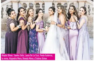  ?? ?? Aleyda Olivas, Sandra Solís, Laura De La Cruz, Paola Gutiérrez, la novia, Alejandra Mora, Brenda Mora y Cristina Ochoa