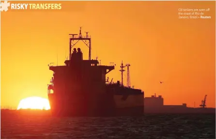  ?? Reuters ?? Oil tankers are seen off the coast of Rio de Janeiro, Brazil.—