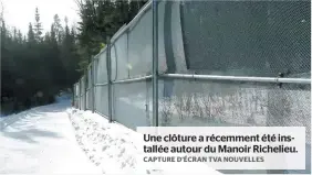  ?? CAPTURE D’ÉCRAN TVA NOUVELLES ?? Une clôture a récemment été installée autour du Manoir Richelieu.