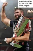  ?? ?? Alex Walmsley with the Grand Final trophy