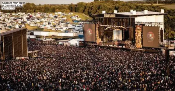  ?? DAVID DILLON ?? A packed main arena at Download 2022