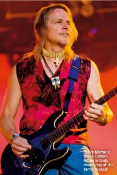  ??  ?? Steve Morse’s track Tumeni Notes is truly deserving of the term ‘Vivace’