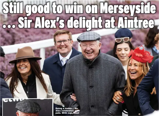  ?? Pictures: JULIAN HAMILTON, PA, SWNS, REUTERS ?? Doing a treble... Sir Alex celebrates with pals. With cup, inset