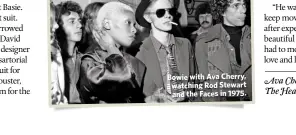  ??  ?? Bowie with Ava Cherry, watching Rod Stewart and the Faces in 1975.