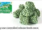  ??  ?? Only use controlled release feeds once, at the start of the growing season
