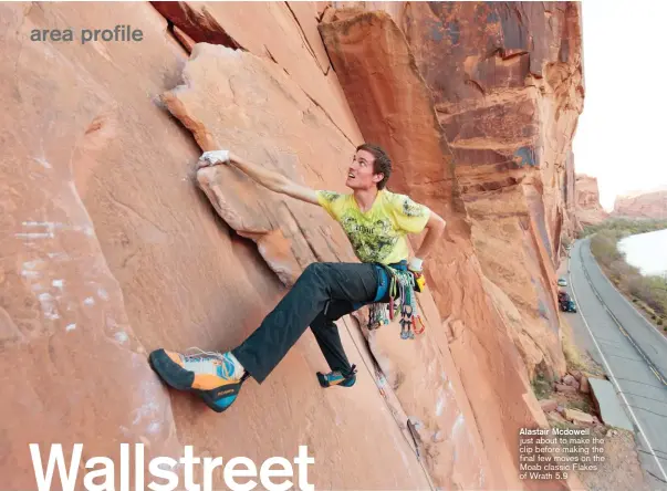  ??  ?? Alastair Mcdowell just about to make the clip before making the final few moves on the Moab classic Flakes of Wrath 5.9