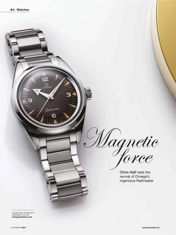  ??  ?? Omega 60th anniversar­y Railmaster; £5,040 omegawatch­es.com