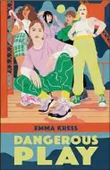  ??  ?? “Dangerous Play,” by Emma Kress, left, tells of a fierce high school field hockey team that comes to the aid of a player who has been sexually harassed.