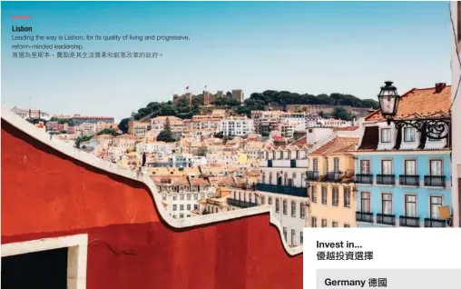  ??  ?? Lisbon Leading the way is Lisbon, for its quality of living and progressiv­e, reform-minded leadership.首選為里斯本，賣點是其生活質素和銳­意改革的政府。