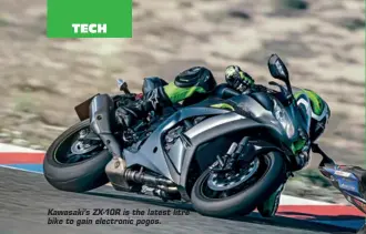  ??  ?? Kawasaki’s ZX-10R is the latest litre bike to gain electronic pogos.
